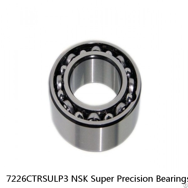 7226CTRSULP3 NSK Super Precision Bearings